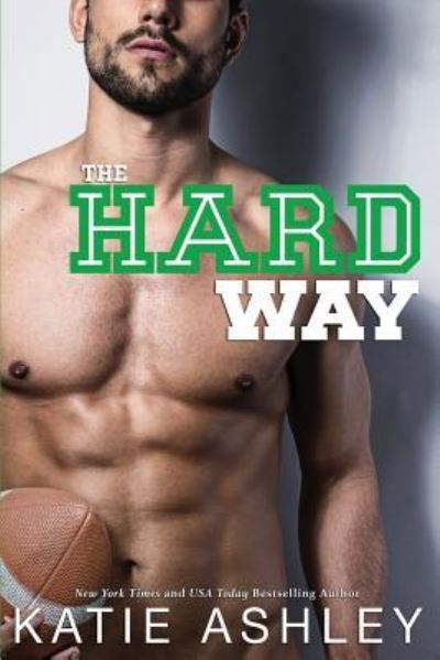 Cover for Katie Ashley · The Hard Way (Pocketbok) (2016)