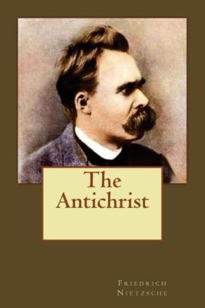 Cover for Friedrich Wilhelm Nietzsche · The Antichrist (Paperback Bog) (2017)