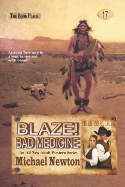 Blaze! Bad Medicine - Michael Newton - Kirjat - Createspace Independent Publishing Platf - 9781545581223 - maanantai 10. heinäkuuta 2017