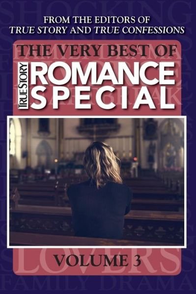 Cover for Editors of True Story and True Confessio · The Very Best of True Story Romance Special, Volume 3 (Paperback Book) (2017)