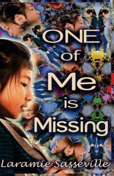 Cover for Laramie Sasseville · One of Me Is Missing (Paperback Book) (2017)