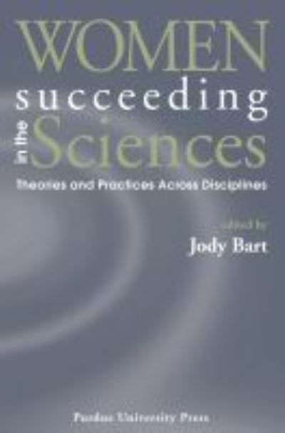 Cover for Women Succeeding in the Sciences: Theories and Practices Across Disciplines (Paperback Book) (1999)