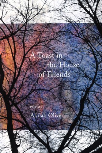 Cover for Akilah Oliver · A Toast in the House of Friends (Taschenbuch) (2009)