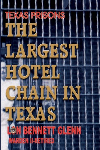 Cover for Lon Bennett Glenn · The Largest Hotel Chain in Texas: Texas Prisons (Taschenbuch) (2001)