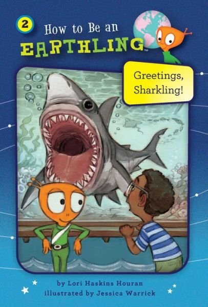 Cover for Lori Haskins Houran · Greetings, Sharkling! (Book 2) - How to Be an Earthling (Paperback Book) (2016)
