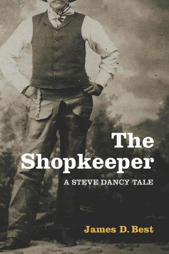 The Shopkeeper (Steve Dancy Tale) - James D. Best - Livros - Wheatmark - 9781587369223 - 15 de dezembro de 2007