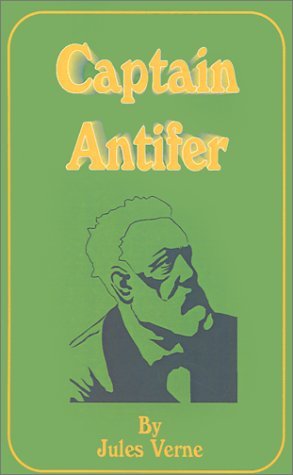 Captain Antifer - Jules Verne - Books - Fredonia Books (NL) - 9781589633223 - June 1, 2001
