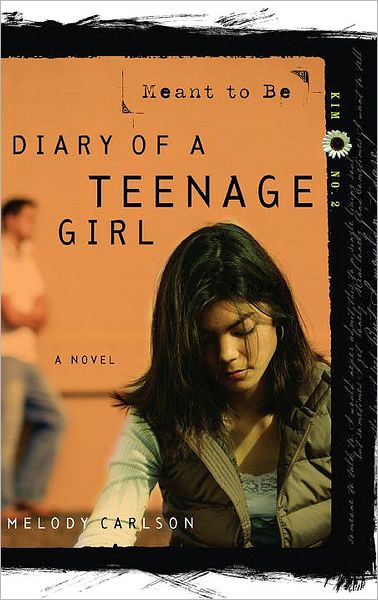 Cover for Melody Carlson · Meant to Be - Diary of a Teenage Girl: Kim (Pocketbok) (2005)