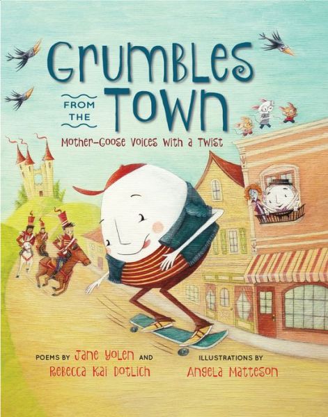 Grumbles from the Town: Mother-Goose Voices with a Twist - Jane Yolen - Książki - Astra Publishing House - 9781590789223 - 13 września 2016