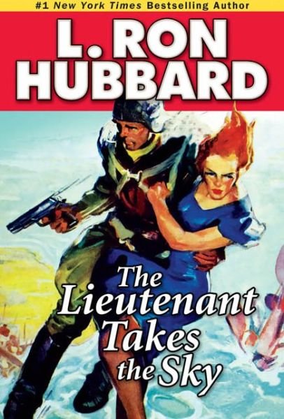 Cover for L. Ron Hubbard · The Lieutenant Takes the Sky (Pocketbok) (2013)