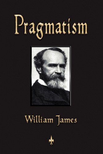 Pragmatism - William James - Libros - Watchmaker Publishing - 9781603863223 - 19 de abril de 2010