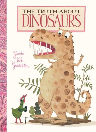 Cover for Guido Genechten · The Truth about Dinosaurs (Board book) (2021)