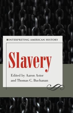Slavery: Interpreting American History - Interpreting American History Series -  - Książki - Kent State University Press - 9781606354223 - 30 maja 2021