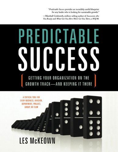 Cover for Les Mckeown · Predictable Success: Getting Your Organization on the Growth Track-and Keeping It There (Paperback Book) (2010)