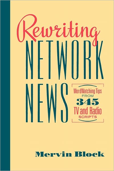 Cover for Mervin Block · Rewriting Network News: WordWatching Tips from 345 TV and Radio Scripts  Mervin Block (Paperback Book) [Revised Ed. edition] (2010)