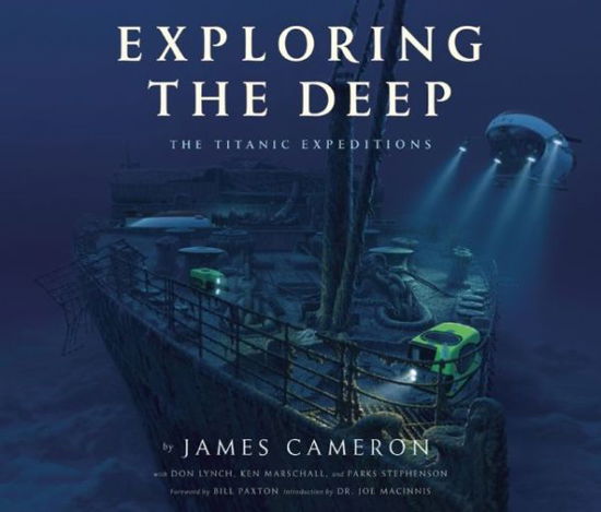 Cover for James Cameron · Exploring the Deep: the Titanic Expeditions (Innbunden bok) (2013)