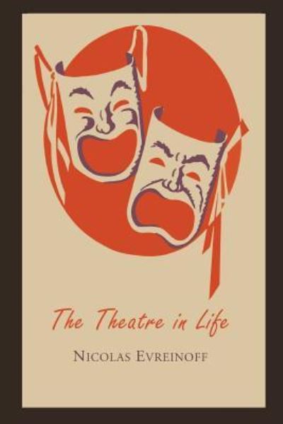 Cover for Nikolai Evreinov · The Theatre in Life (Paperback Book) (2013)