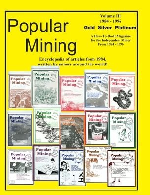 Popular Mining Encyclopedia Volume III - Popular Mining - Bøger - Sylvanite, Inc - 9781614740223 - 3. september 2020