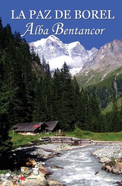 La Paz De Borel - Alba Bentancor - Bøger - Pukiyari Editores/Publishers - 9781630650223 - 26. september 2014