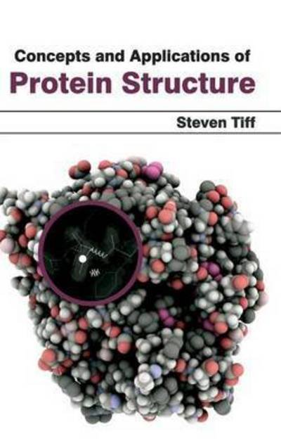 Cover for Steven Tiff · Concepts and Applications of Protein Structure (Hardcover Book) (2015)