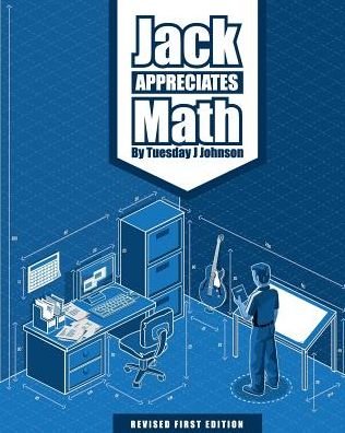 Cover for Tuesday J. Johnson · Jack Appreciates Math (Paperback Book) [Revised edition] (2015)