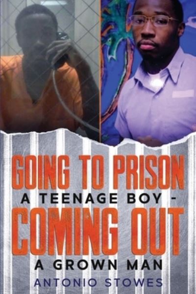 Cover for Antonio Stowes · Going to Prison a Teenage Boy (Taschenbuch) (2021)