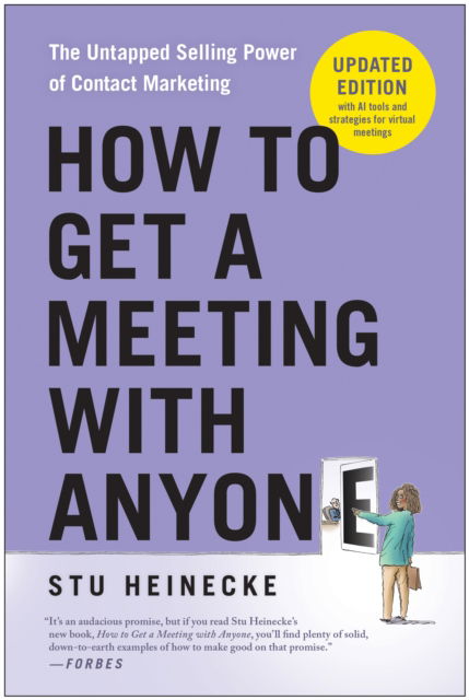 How to Get a Meeting with Anyone, Updated Edition: The Untapped Selling Power of Contact Marketing - Stu Heinecke - Books - BenBella Books - 9781637747223 - June 3, 2025