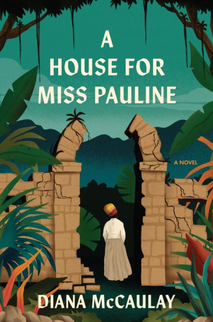 Cover for Diana McCaulay · A House for Miss Pauline (Gebundenes Buch) (2025)