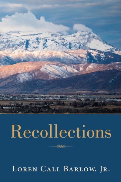 Cover for Loren Call Barlow · Recollections (Paperback Book) (2021)