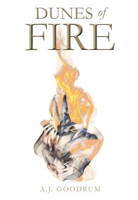 Cover for A J Goodrum · Dunes of Fire (Hardcover Book) (2020)