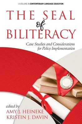 Cover for The Seal of Biliteracy: Case Studies and Considerations for Policy Implementation - Contemporary Language Education (Paperback Book) (2020)