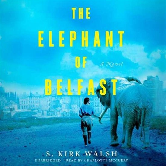 Cover for S. Kirk Walsh · The Elephant of Belfast (CD) (2021)