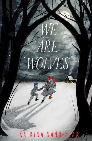 Cover for Katrina Nannestad · We Are Wolves (Hardcover Book) (2022)