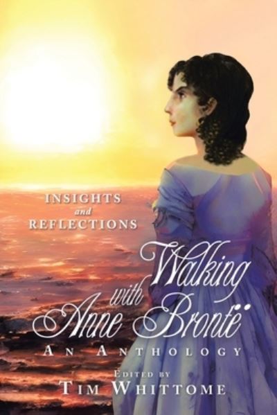 Cover for Tim Whittome · Walking with Anne Brontë (Book) (2023)