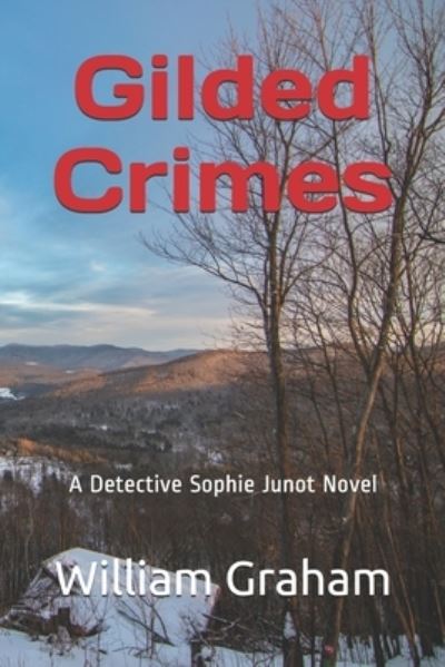 Gilded Crimes - William Graham - Kirjat - Independently Published - 9781670333223 - sunnuntai 1. joulukuuta 2019