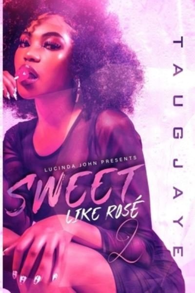 Cover for TaugJaye Crawford · Sweet Like Rosé 2 (Paperback Book) (2019)