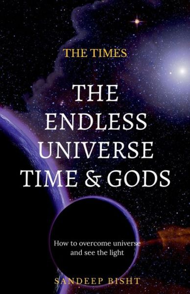 Cover for Sandeep Bisht · The Endless Universe Time &amp; Gods (Paperback Book) (2021)