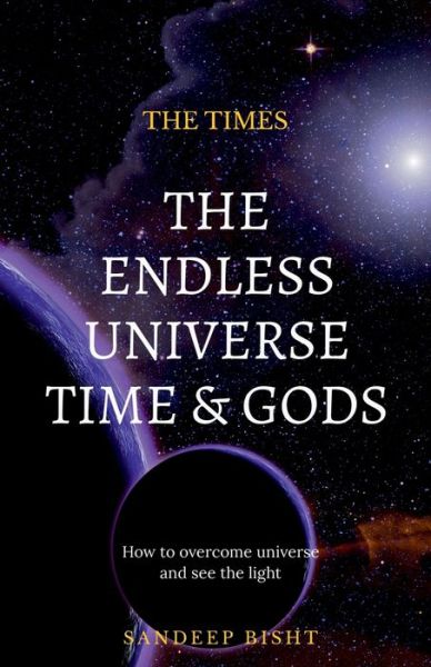 The Endless Universe Time & Gods - Sandeep Bisht - Books - Repro Books Limited - 9781684871223 - November 2, 2021