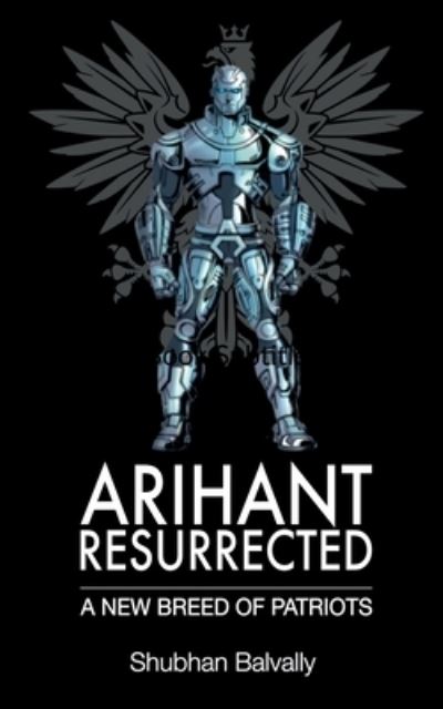 Cover for Shubhan Balvally · Arihant Resurrected (Paperback Book) (2021)