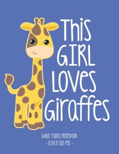 Cover for Cute Critter Press · This Girl Loves Giraffes (Paperback Book) (2019)