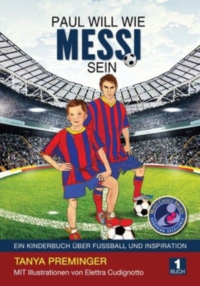 Cover for Tanya Preminger · Paul will wie Messi sein: Ein Kinderbuch uber Fussball und Inspiration - Paul Will Wie Messi Sein (Paperback Book) (2019)