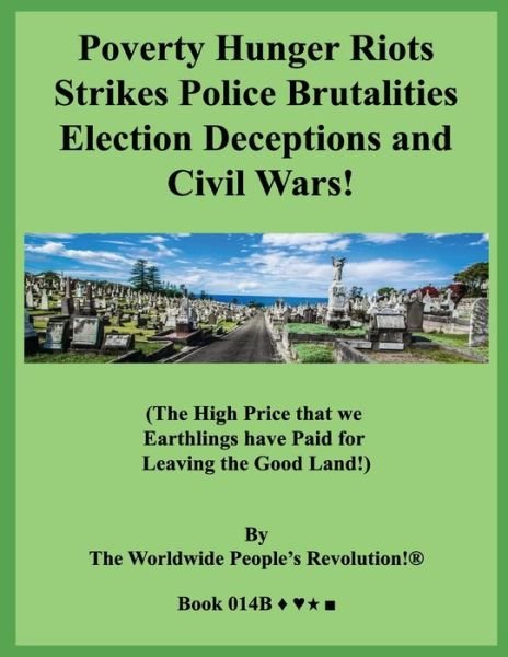 Cover for Worldwide People Revolution! · Poverty Hunger Riots Strikes Police Brutalities Election Deceptions and Civil Wars! (Paperback Book) (2019)