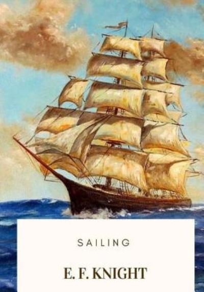 Cover for E F Knight · Sailing (Paperback Bog) (2018)