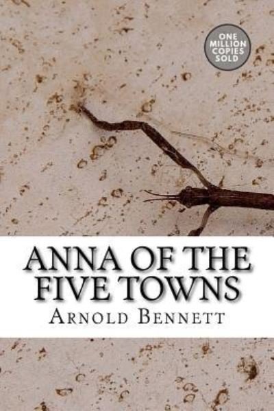 Cover for Arnold Bennett · Anna of the Five Towns (Paperback Bog) (2018)