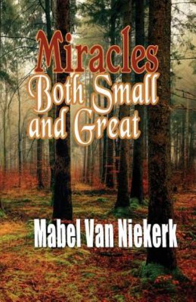 Cover for Mabel Van Niekerk · Miracles Both Small and Great (Paperback Book) (2018)