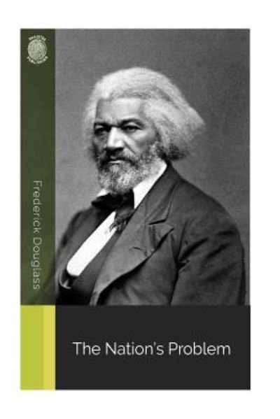 Cover for Frederick Douglass · The Nation's Problem (Pocketbok) (2018)
