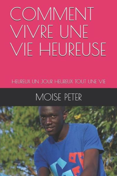 Cover for Moise Ngamboundmeuya · Comment Vivre Une Vie Heureuse (Taschenbuch) (2018)