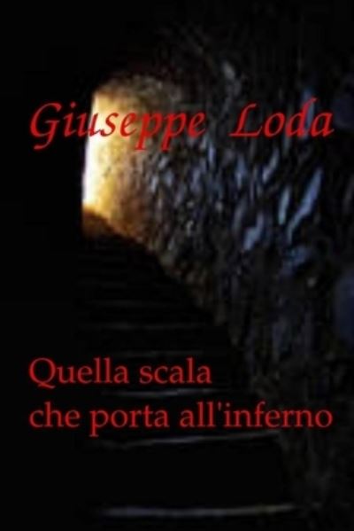 Cover for Giuseppe Loda · Quella scala che porta all'inferno (Paperback Bog) (2018)