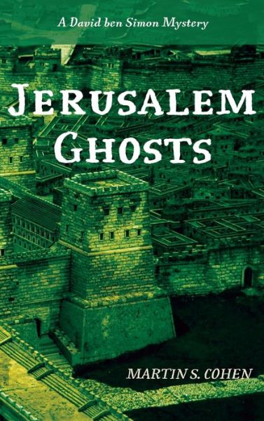 Cover for Martin S Cohen · Jerusalem Ghosts (Hardcover bog) (2021)