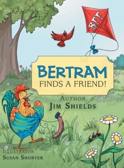 Cover for Jim Shields · Bertram Finds a Friend! (Hardcover Book) (2020)